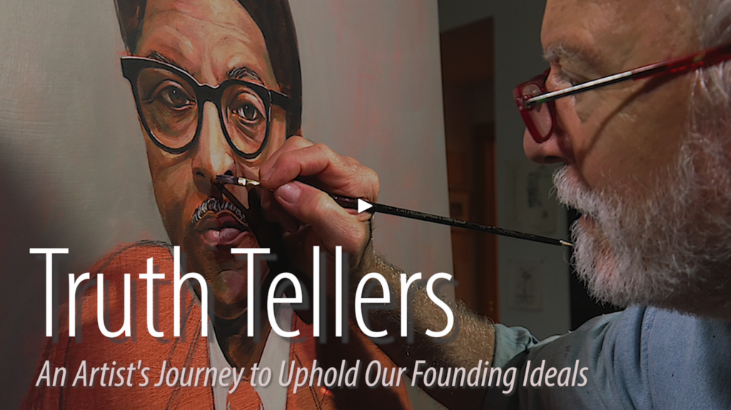 Truth Tellers: An Artist’s Journey to Uphold our Founding Ideals