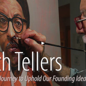 Truth Tellers: An Artist’s Journey to Uphold our Founding Ideals